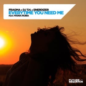 FRAGMA X DJ T.H. X ENERDIZER FEAT. MARIA RUBIA - EVERYTIME YOU NEED ME
